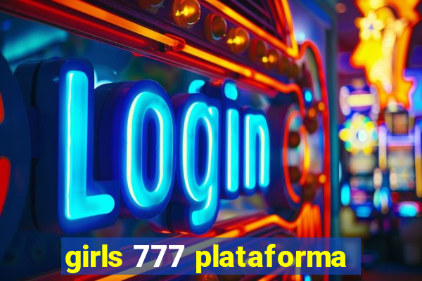 girls 777 plataforma